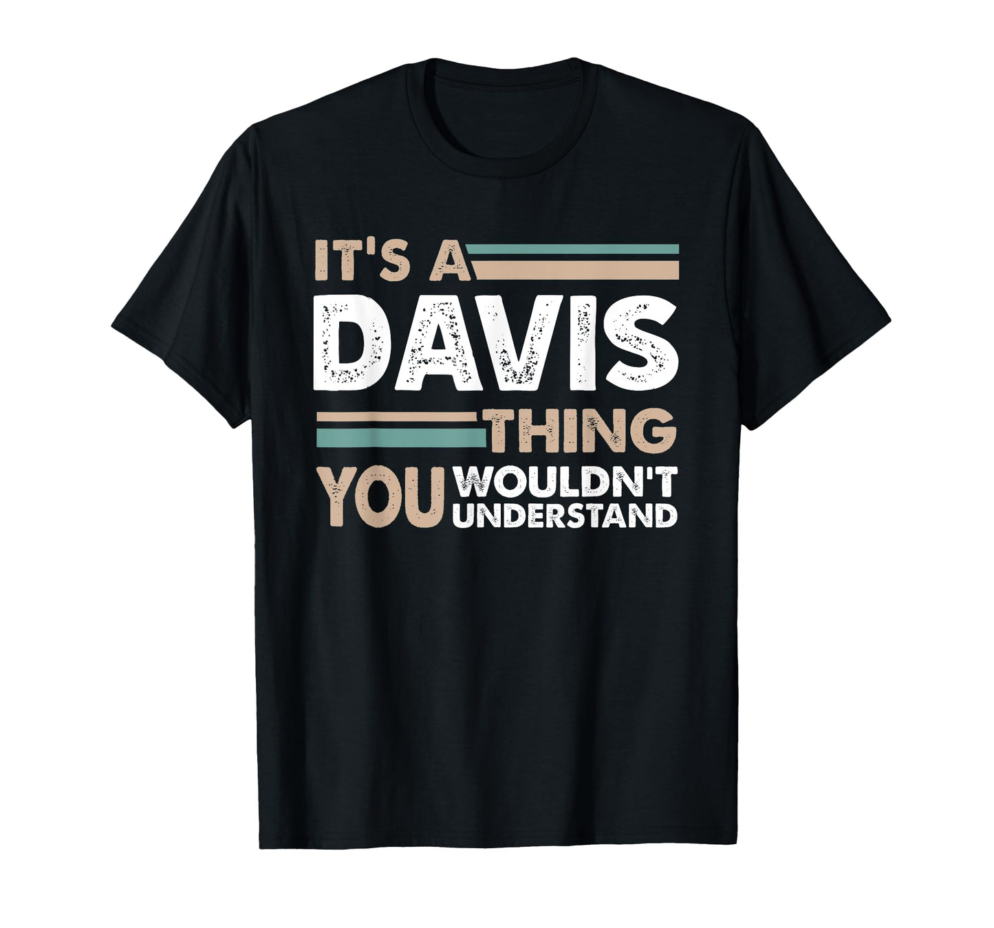 It's A Davis Thing You Wouldn't Understand Family Name T-Shirt