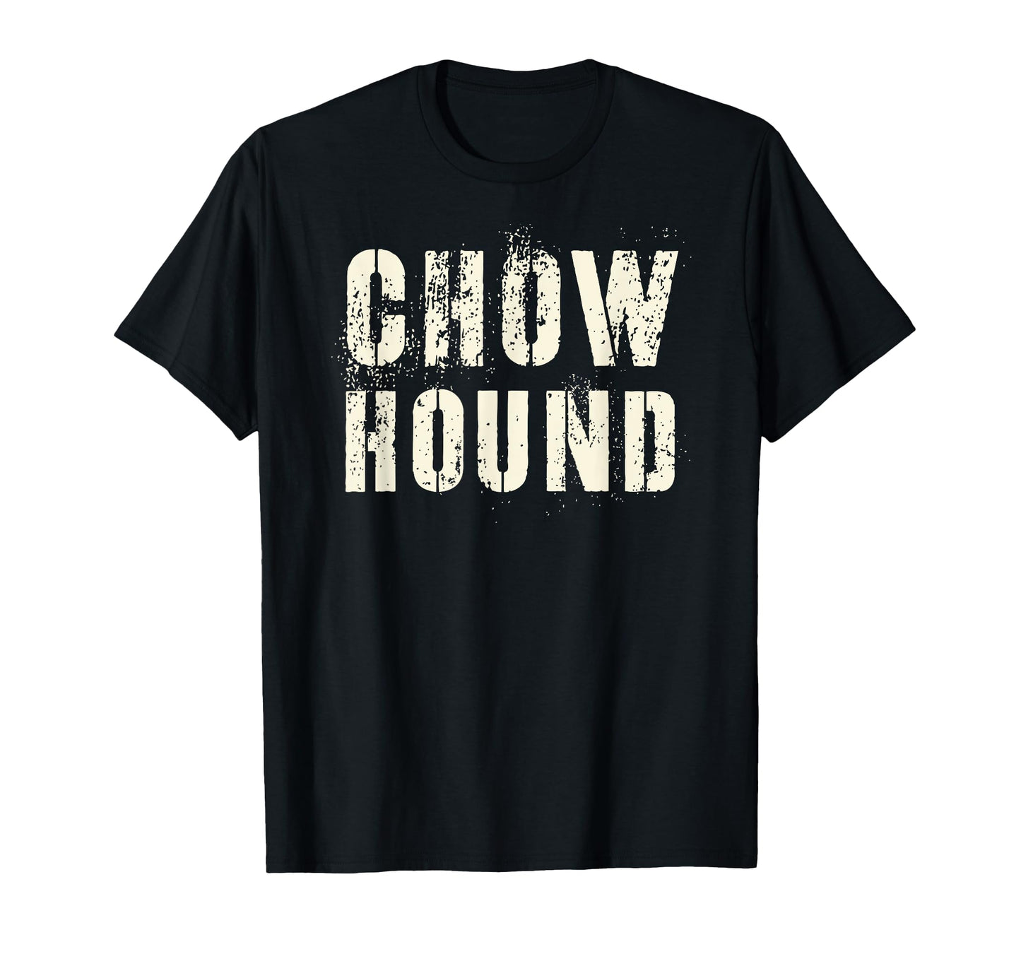 Sarcastic CHOW HOUND Proud Veterans Military I Love My I Eat T-Shirt