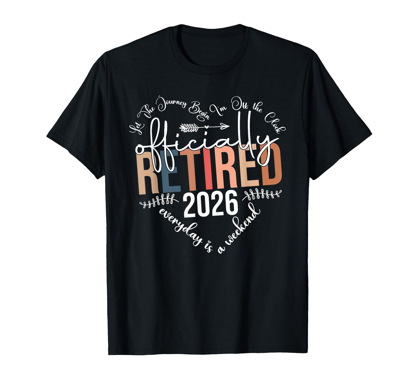 Officially Retired 2026 Heart Men Women Retirement Funny T-Shirt
