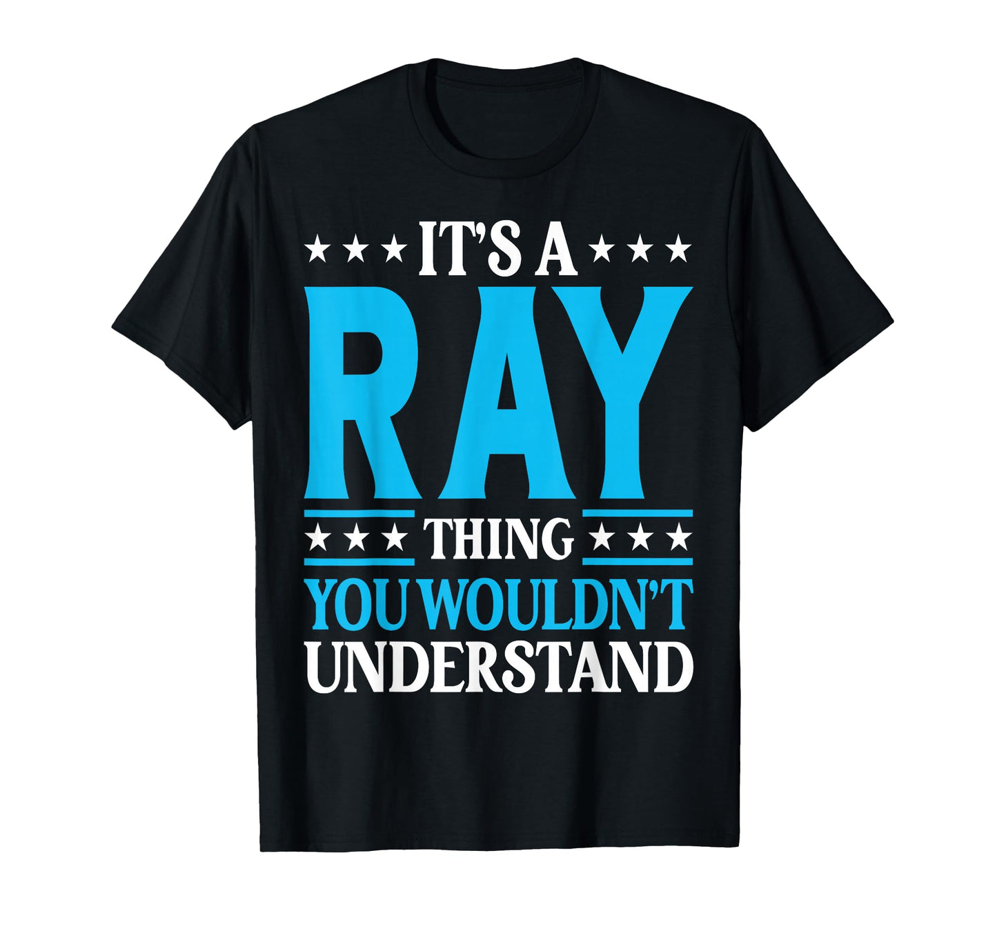 It's A Ray Thing Wouldn't Understand Girl Name Ray T-Shirt