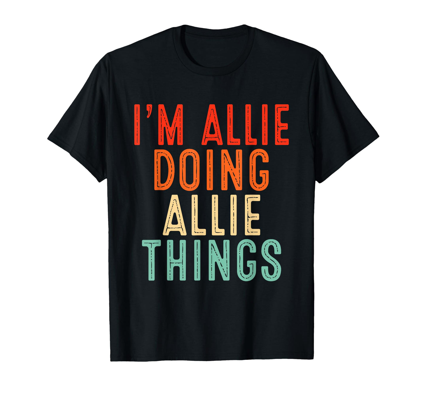 I'm Allie Doing Allie Things Funny Gifts Christmas Idea T-Shirt