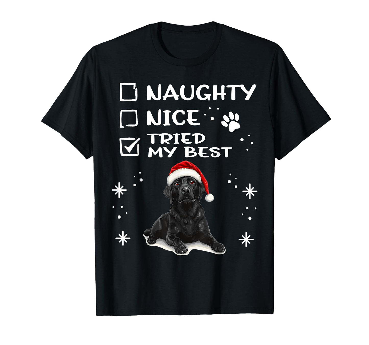 Cute Labrador Retriever Dog Christmas Naughty Nice Tried my T-Shirt for Men Women Kids