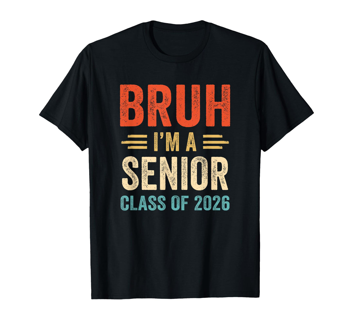Bruh I'm A Senior Class Of 2026 Graduation Senior 2026 T-Shirt