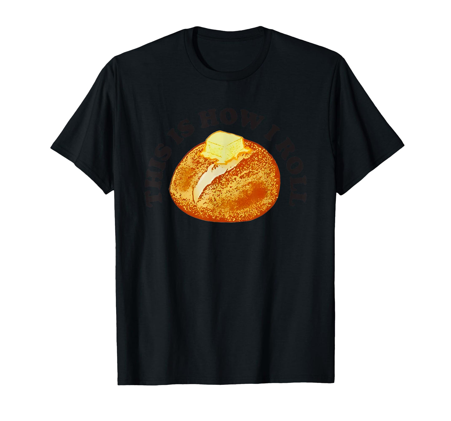 This Is How I Roll Bread T-Shirt