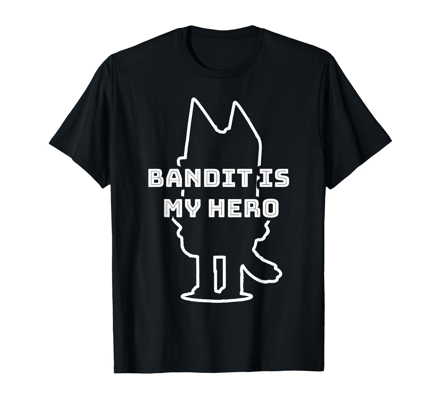 Bandit is My Hero - Funny Kid's Show Dad - Dog Gift T-Shirt