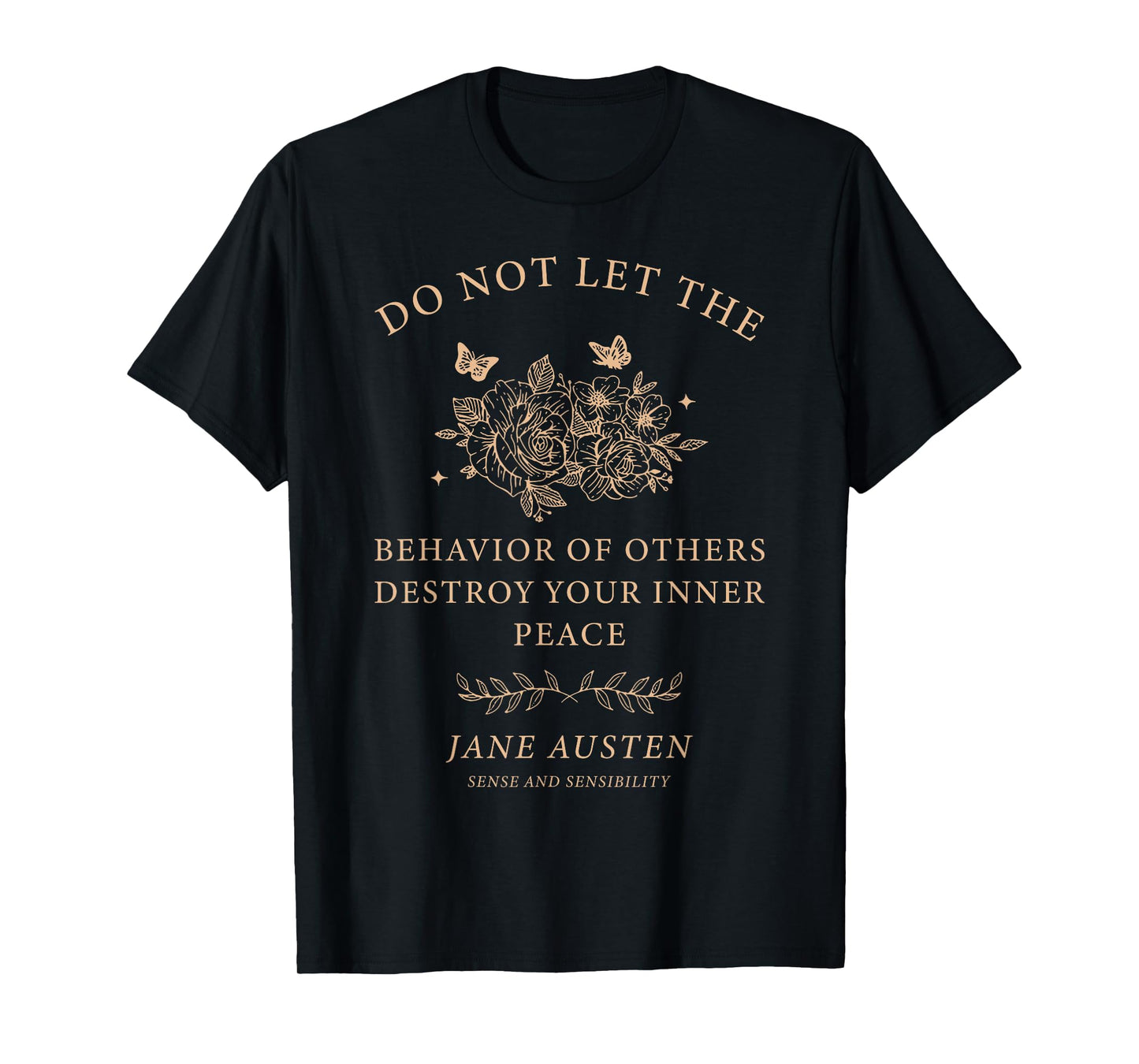 Do Not Let The Behavior Of Others Destroy Your Inner Peace T-Shirt