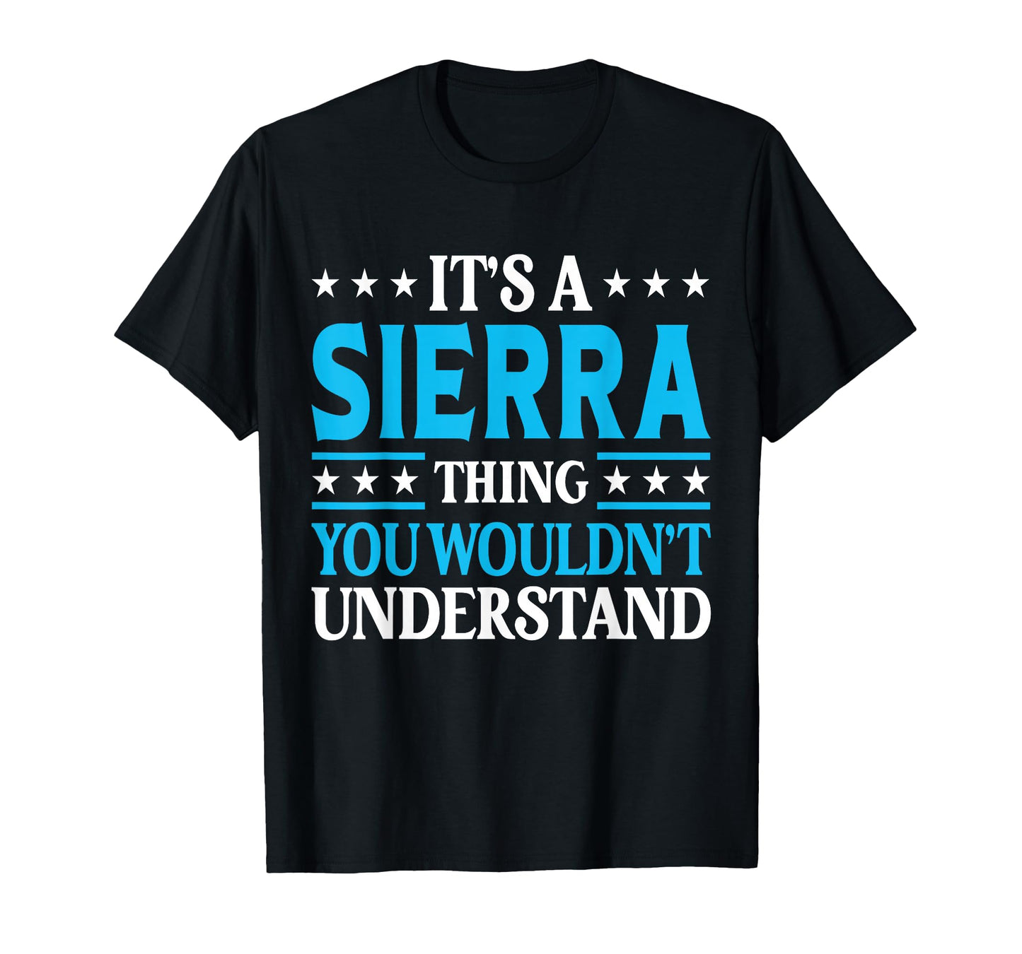 It's A Sierra Thing Surname Funny Family Last Name Sierra T-Shirt