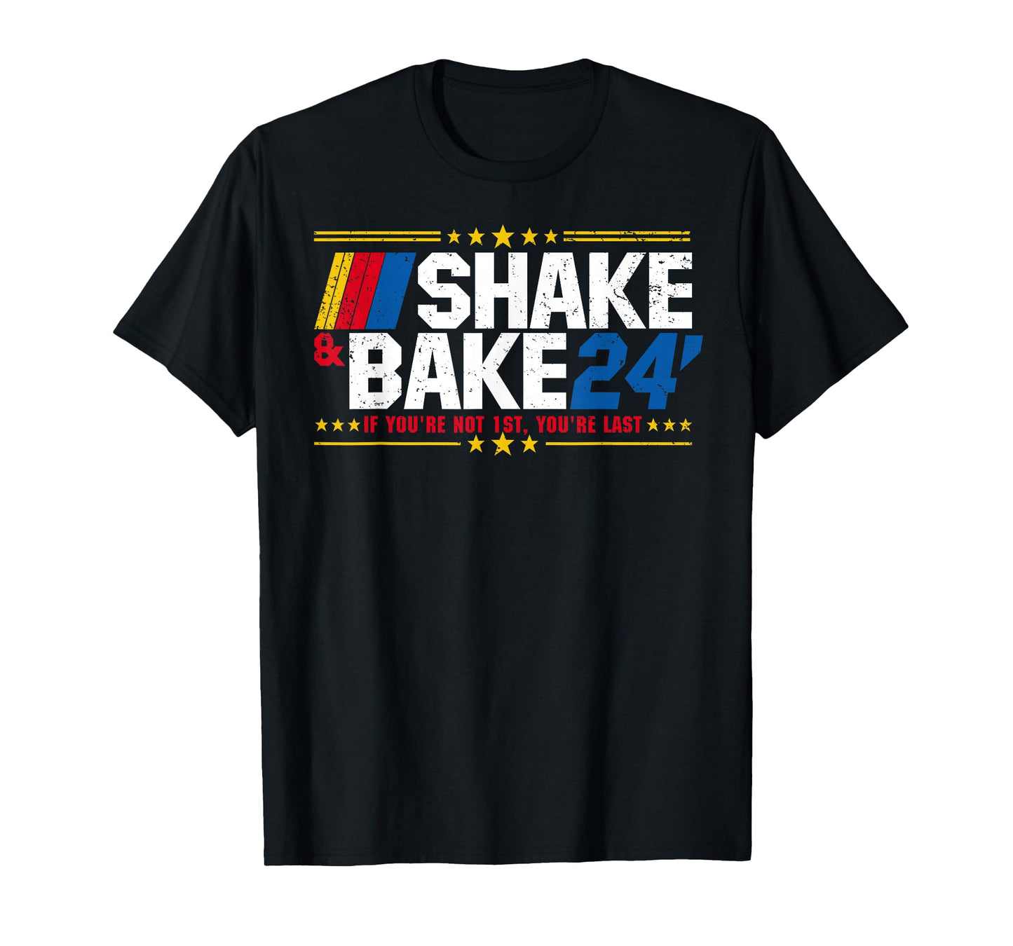 Shake And Bake 24 If You're Not 1st You're Last Meme Combo T-Shirt