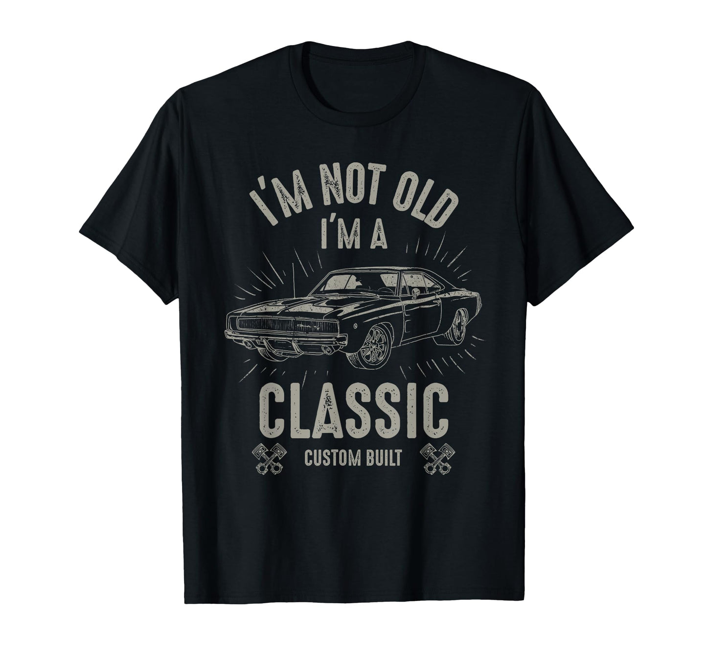 I'm Not Old I'm Classic Funny Car Quote Retro Vintage Car T-Shirt