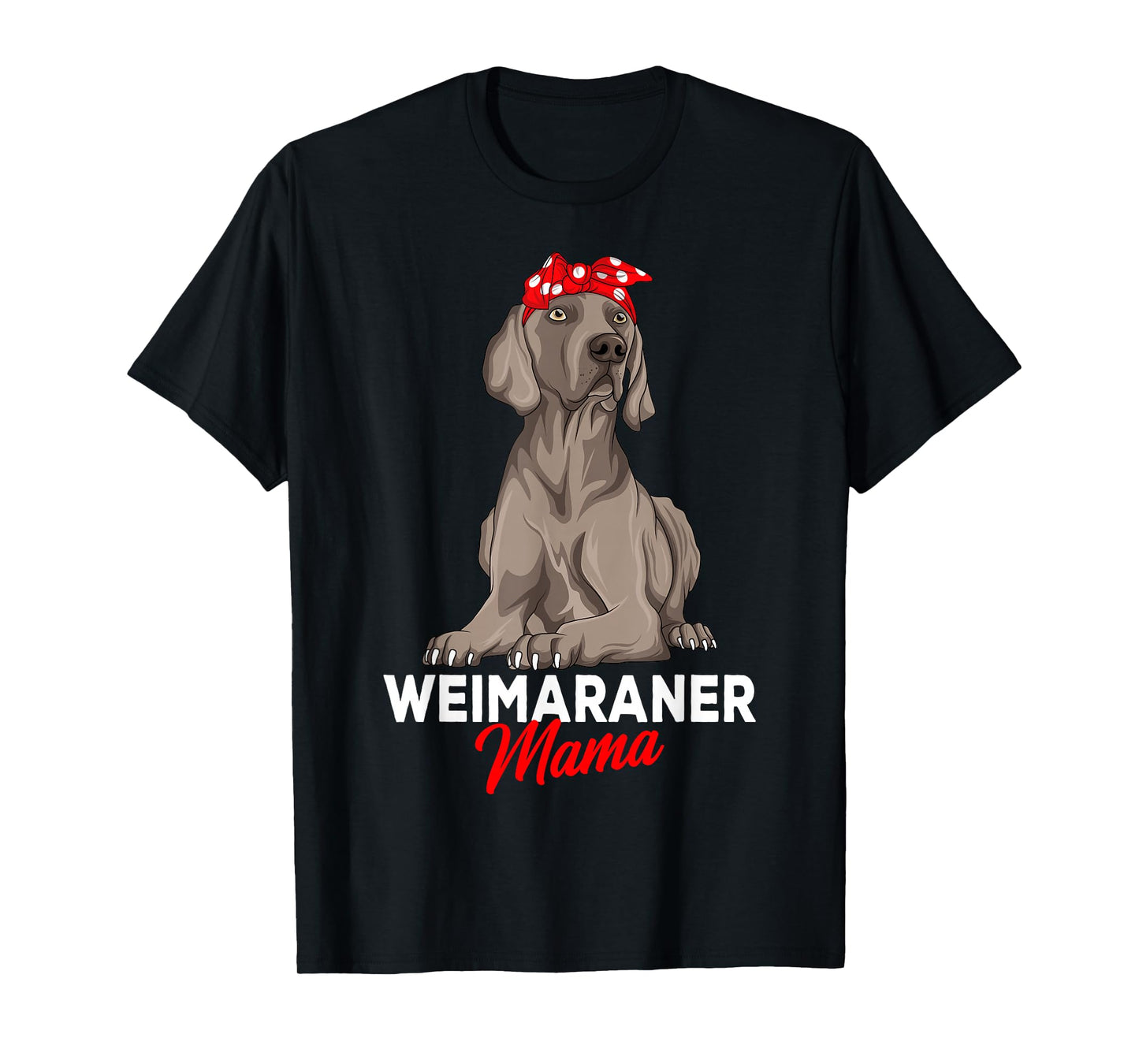 Weimaraner Mama Dog Owner Mom Funny Women T-Shirt