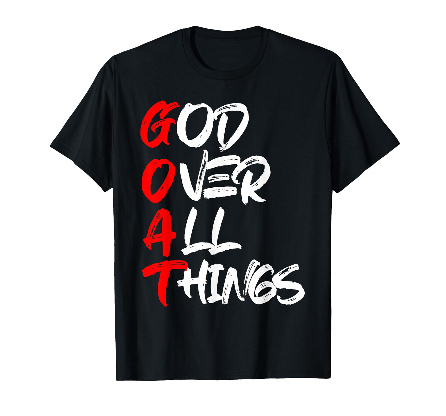 G.O.A.T God Over All Things T-Shirt