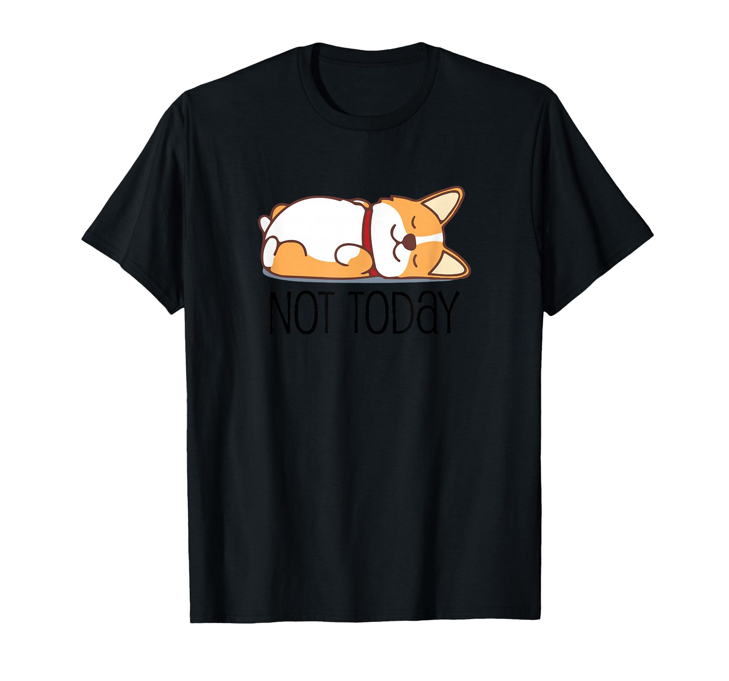 Cute Corgi Gift Funny Dog Lover Not Today Lazy Animal Short Sleeve T-Shirt