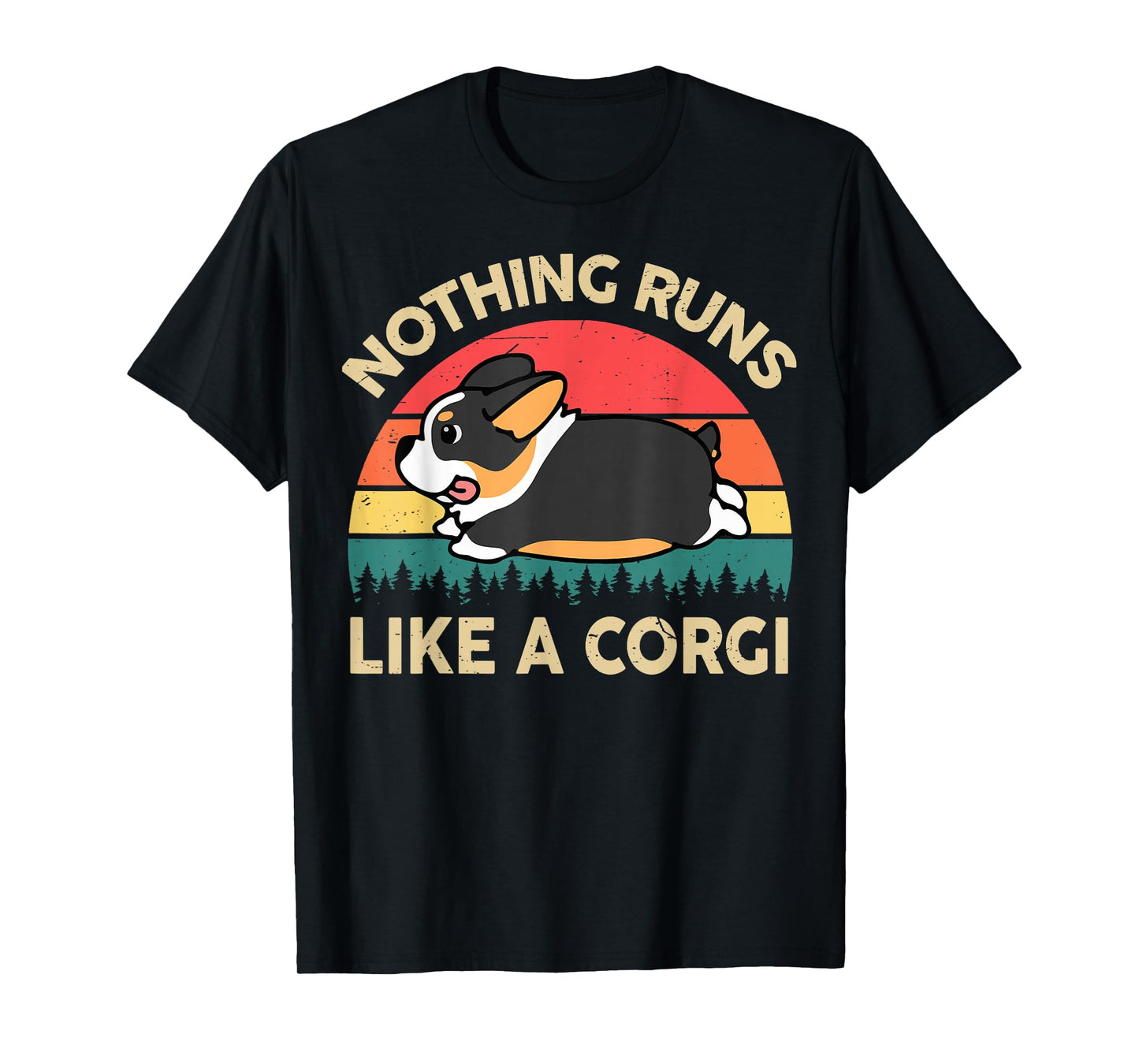Nothing Runs Like Corgi Gift for Lover Funny Corgi T-Shirt