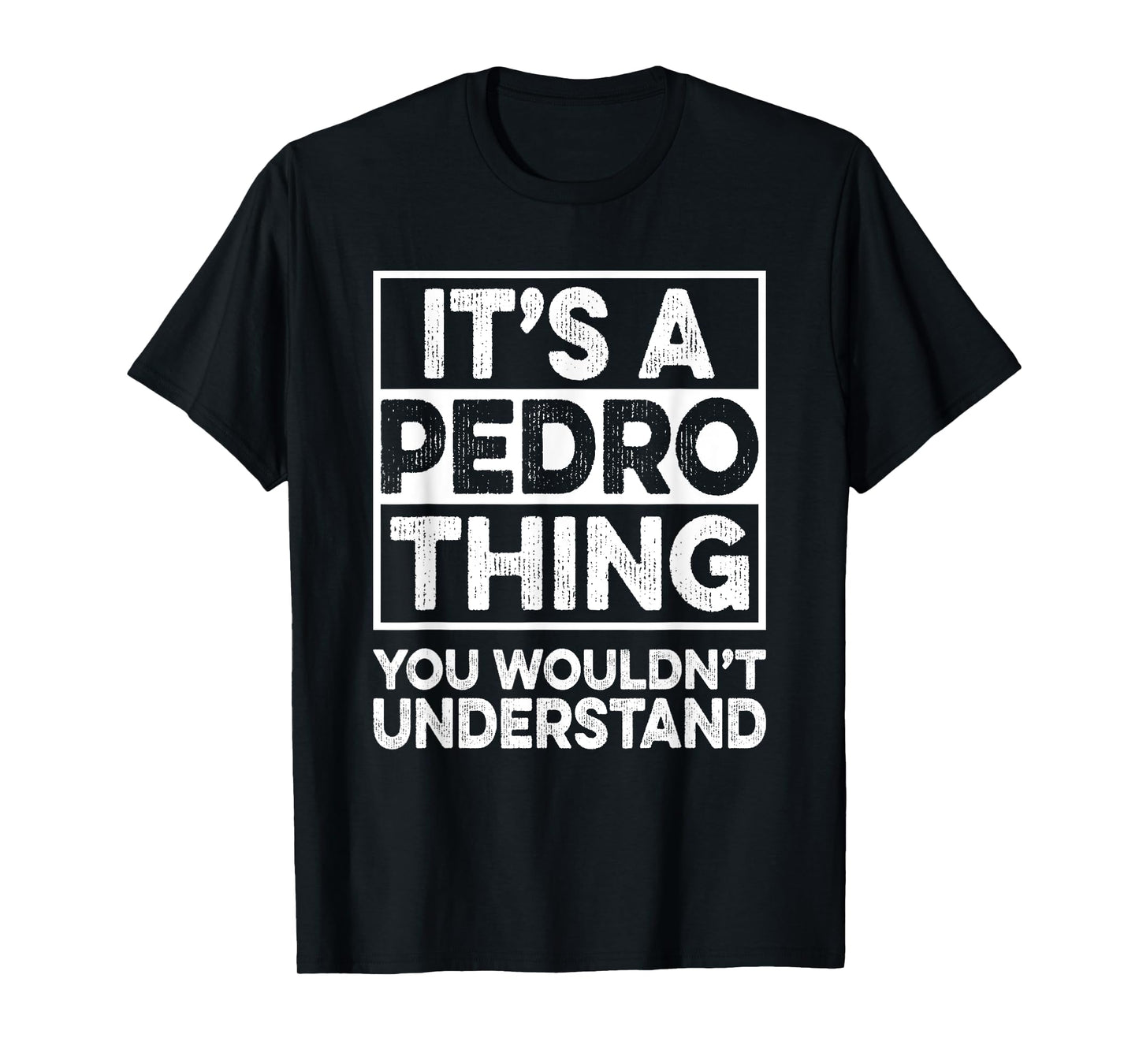 It's A PEDRO Thing You Wouldn't Understand Shirt PEDRO T-Shirt