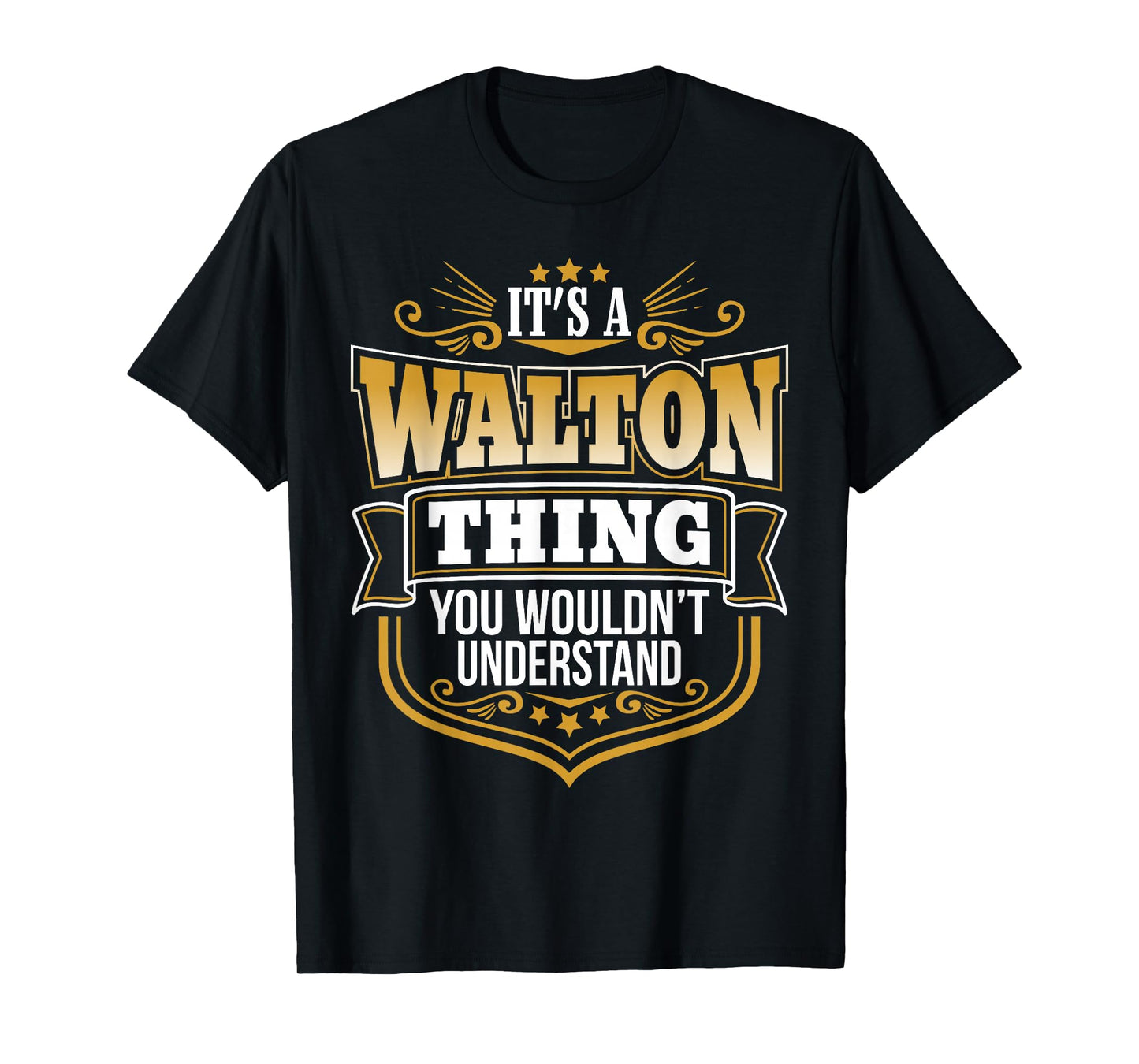 its a Walton thing you wouldnt understand Walton TShirt T-Shirt