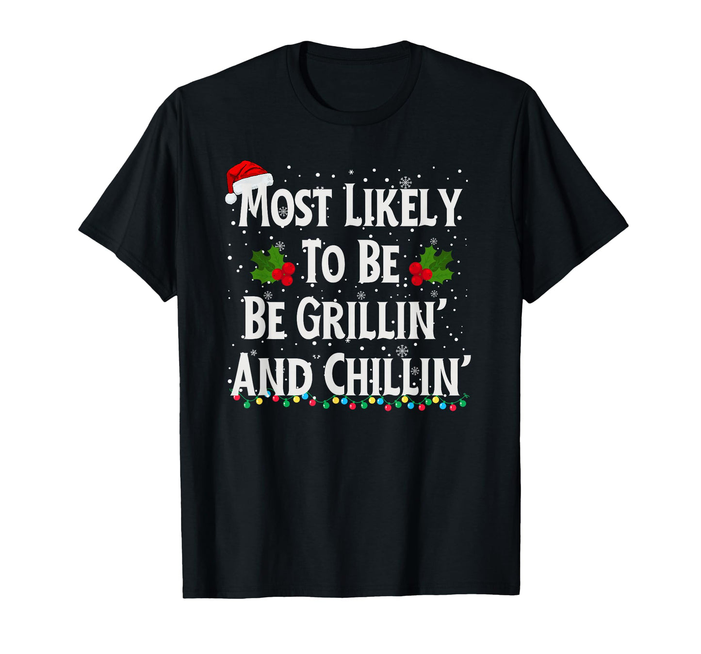 Most Likely To Be Grillin And Chillin T-Shirt