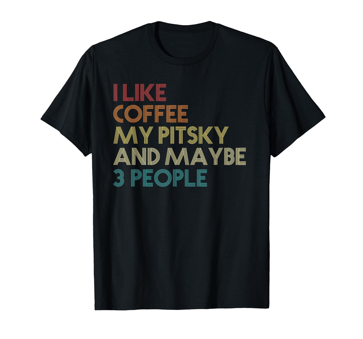Pitsky Dog Owner Coffee Lover Funny Quote Vintage Retro T-Shirt for Men Women
