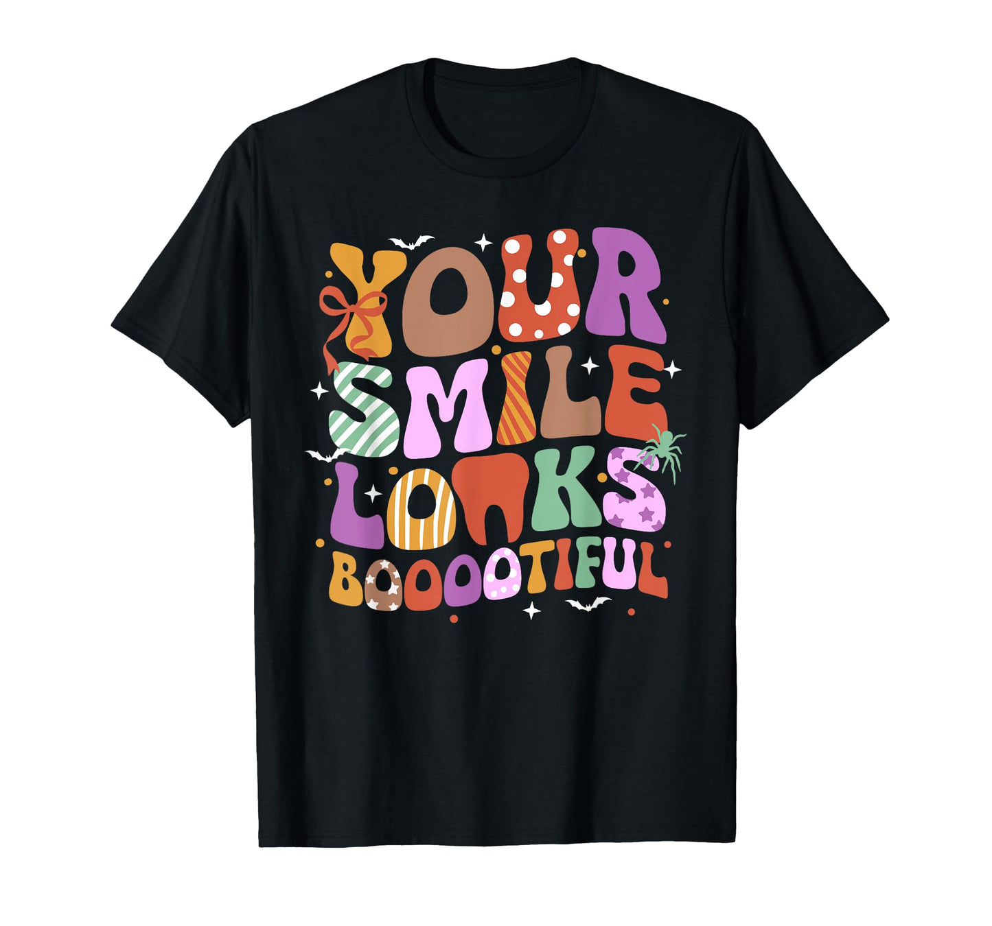 Halloween Dental Spooky Dentist Your Smile Looks Booootiful T-Shirt