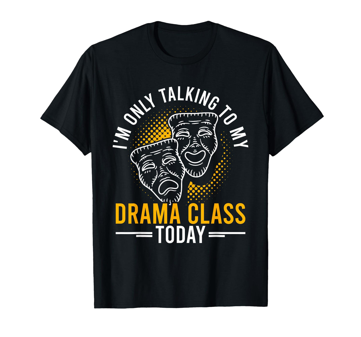 Drama Teacher | Funny Theater Acting Design T-Shirt