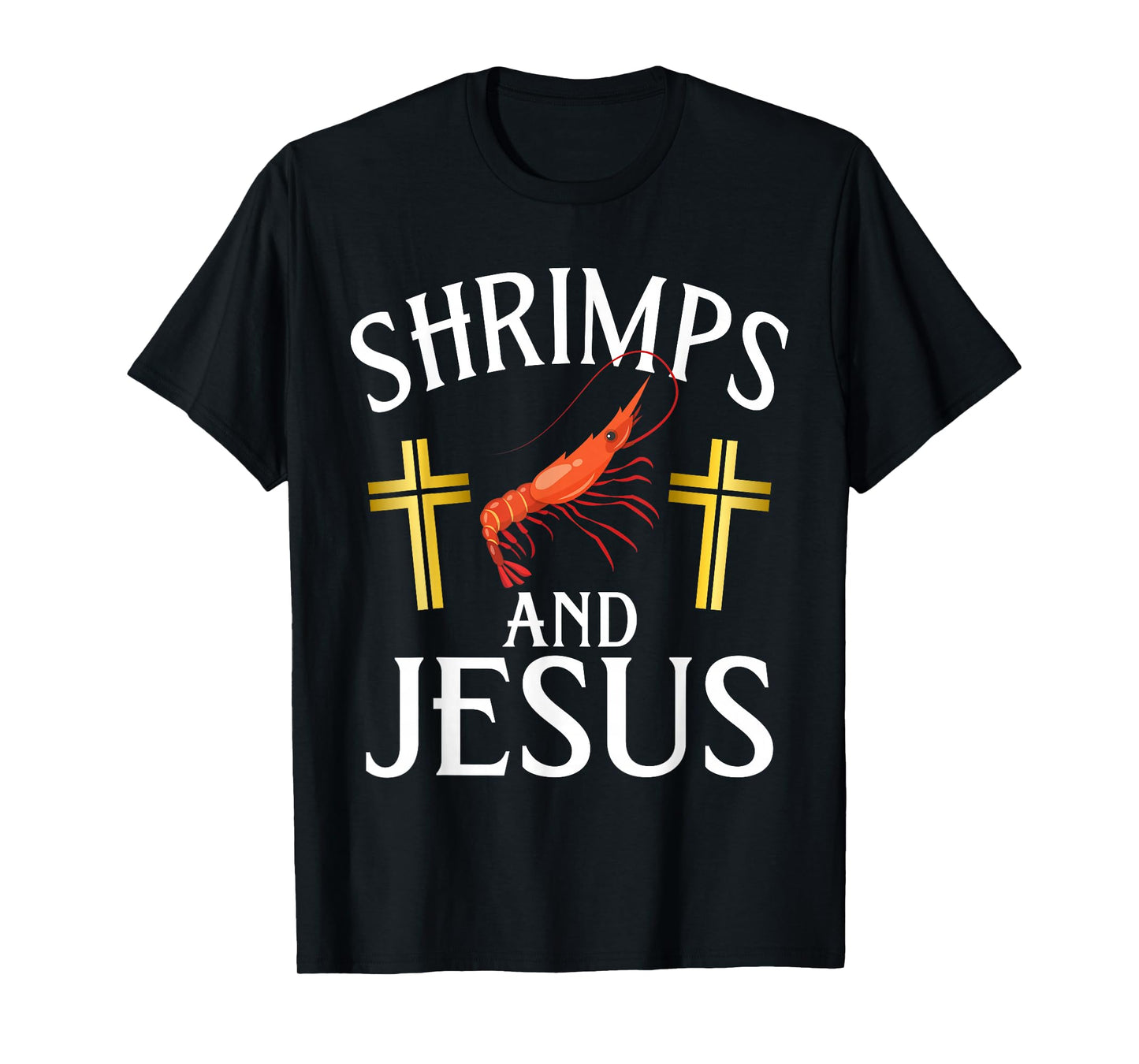 Shrimps and Jesus Shrimp T-Shirt
