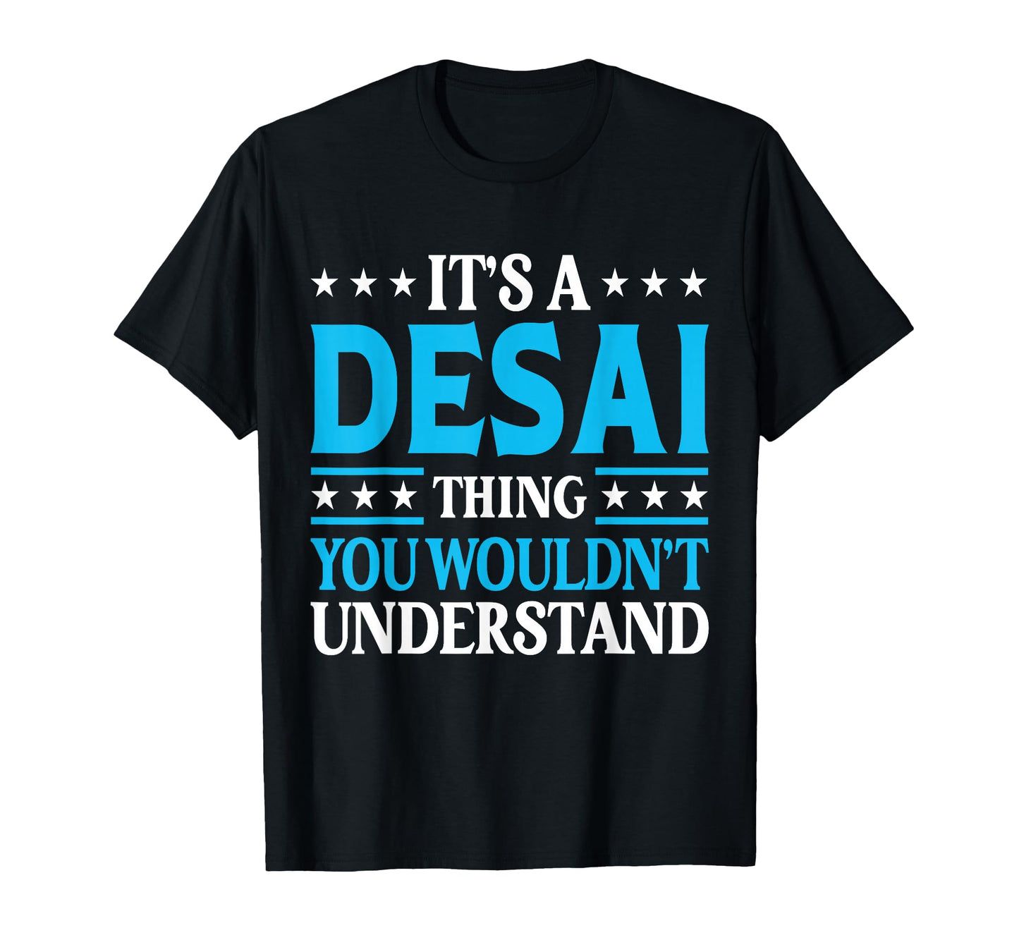 It's A Desai Thing Surname Funny Team Family Last Name Desai T-Shirt