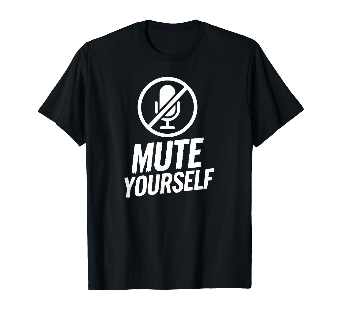 Mute Yourself Cool WFH Home-Based Worker Funny Remote Work T-Shirt