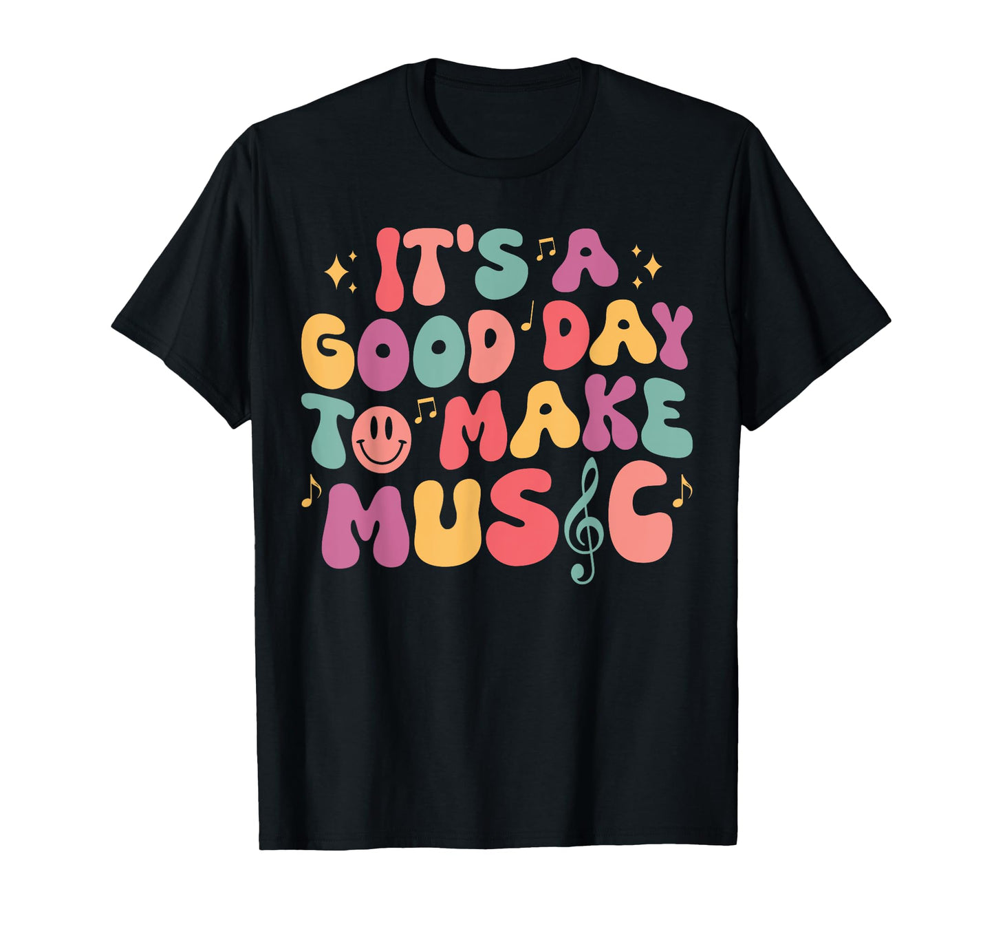 It's A Good Day To Make Music Musician Band Music Teacher T-Shirt