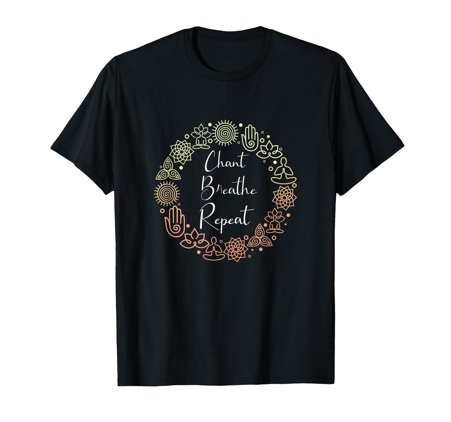 Cool Chant Breathe Repeat A Spiritual Bhakti Yoga Enthusiast T-Shirt