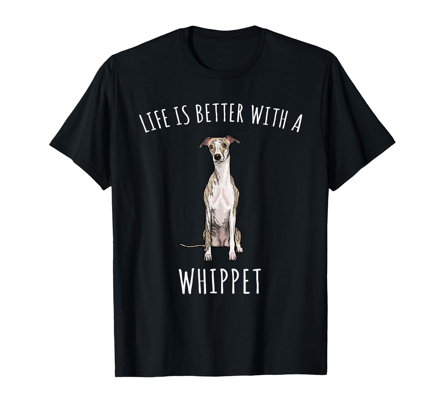 Life Is Better With A Whippet Dog Lover T-Shirt