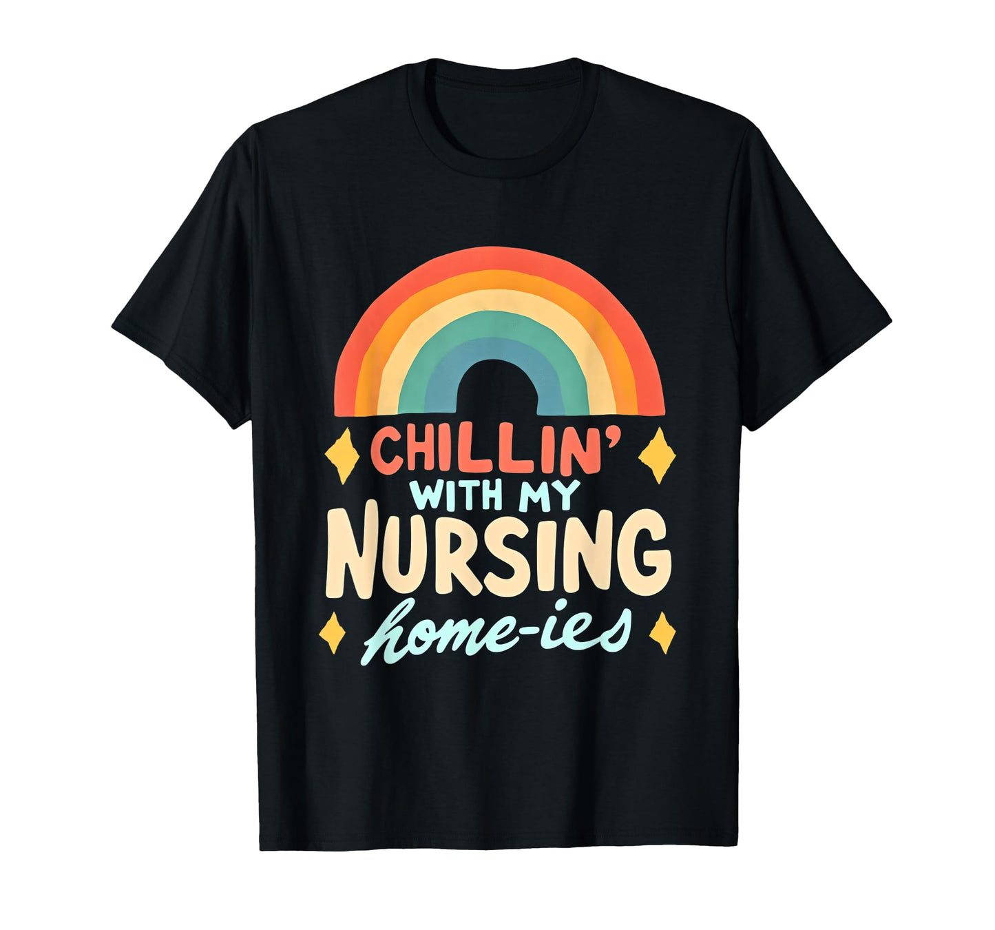 Chillin' With My Nursing Home-ies T-Shirt