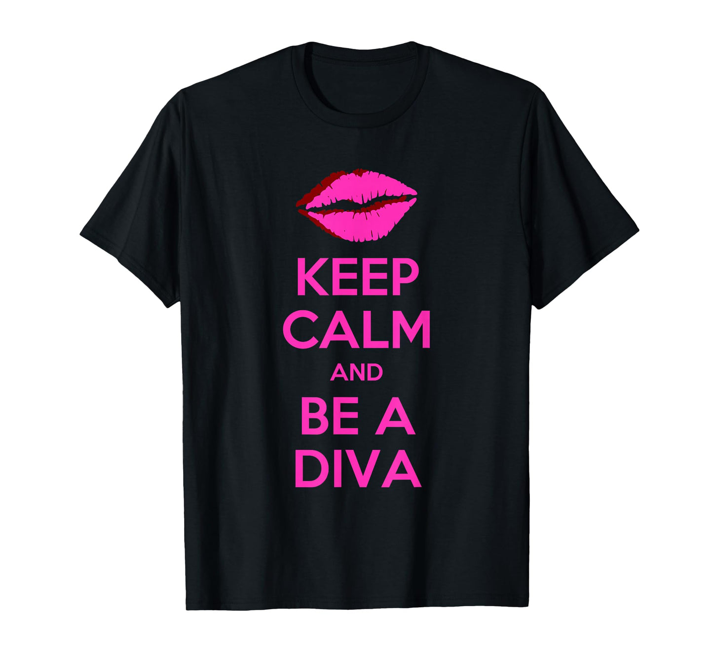 Keep Calm And Be A Diva T-Shirt T-Shirt