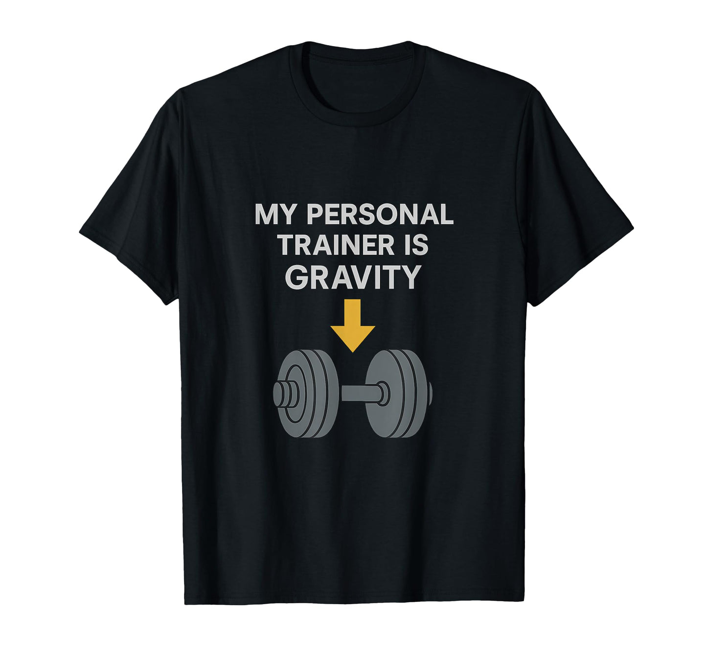 My Personal Trainer is Gravity Gym Workout Novelty T-Shirt
