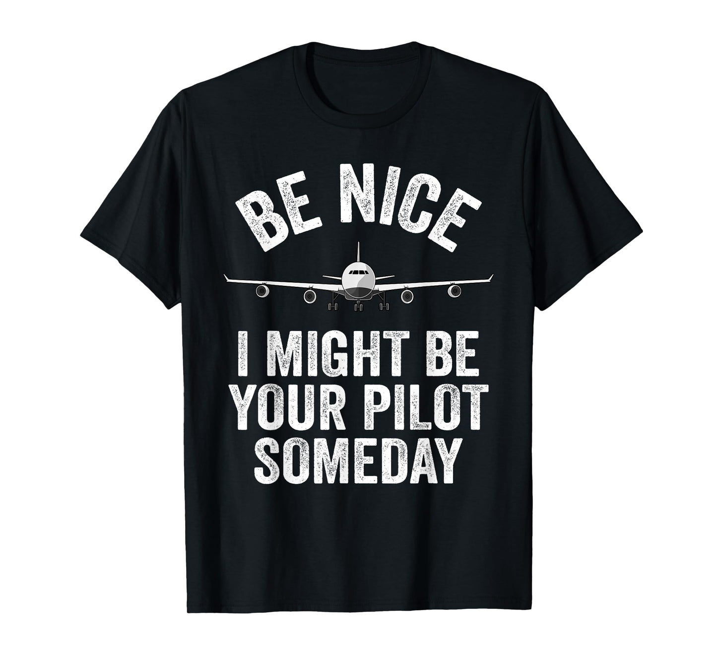 Pilot I Might Be Your Pilot Someday Aviation Funny Airplane T-Shirt