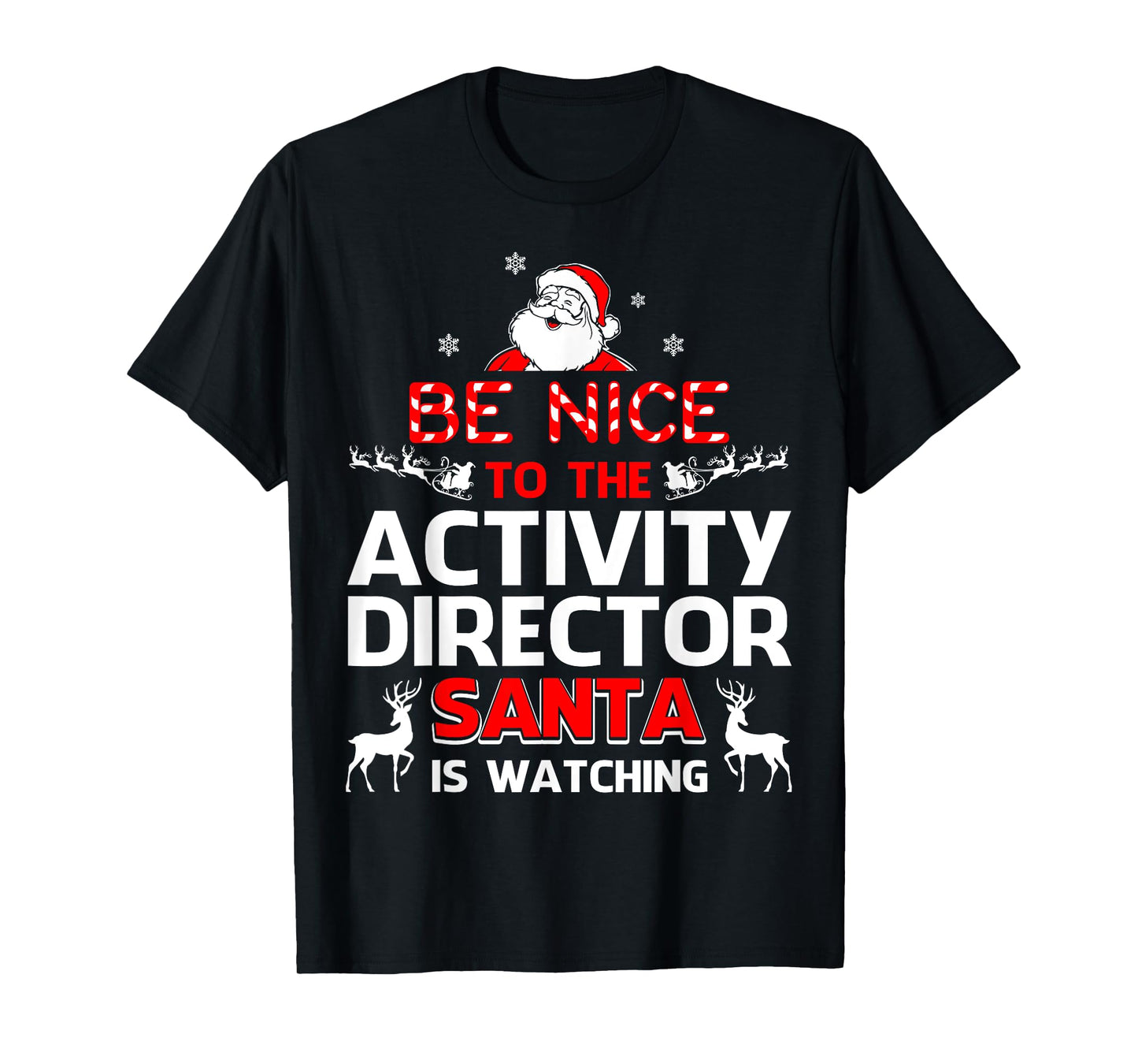 Be Nice To The Activity Director Santa Is Watching- Activity