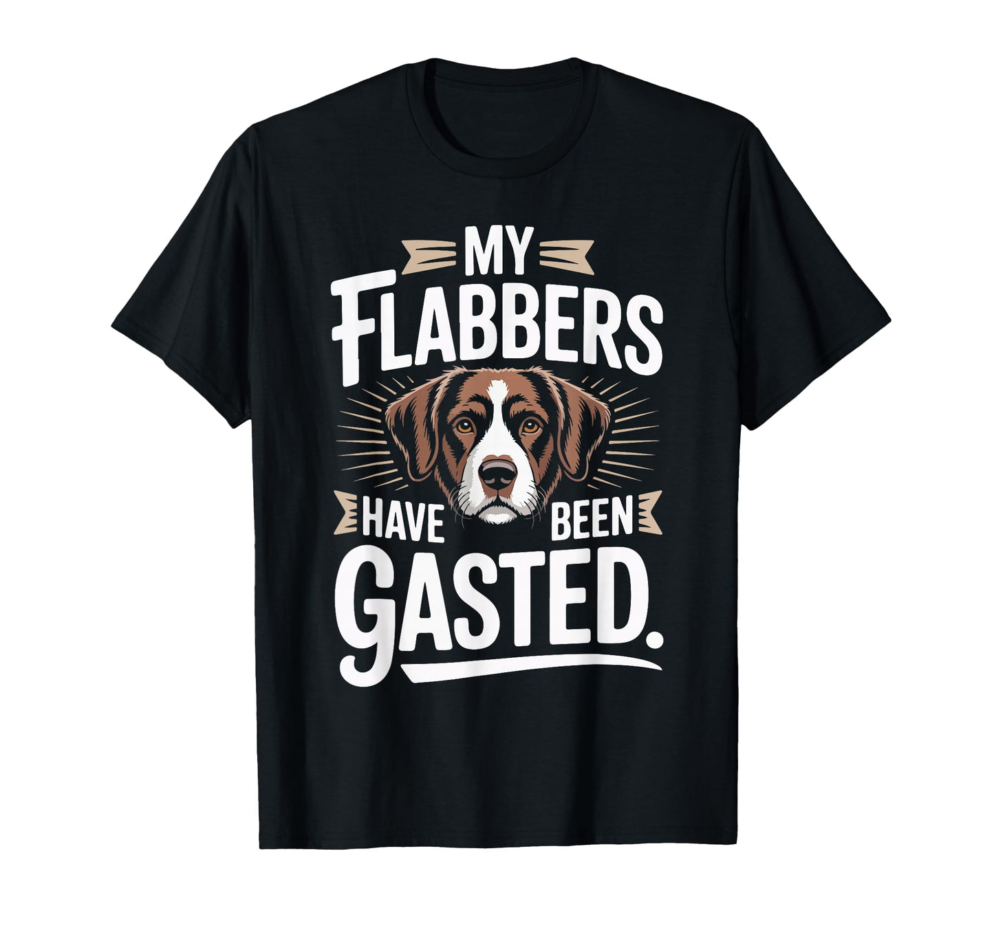 My Flabbers Have Been Gasted Dog T-Shirt