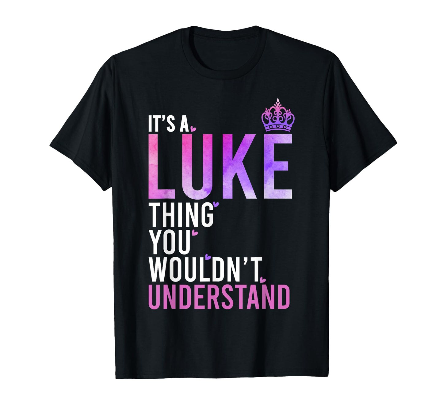 It's A Luke Thing You Wouldn't Understand Name Luke T-Shirt