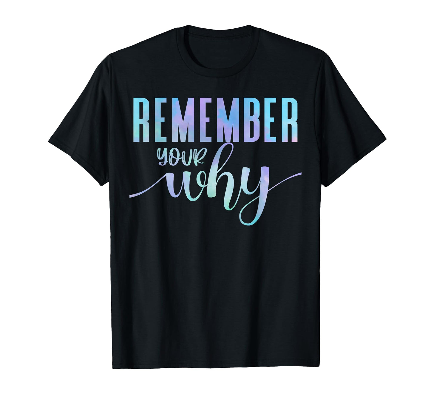 Remember Your Why Gym Motivation Fitness Inspirational Gift T-Shirt