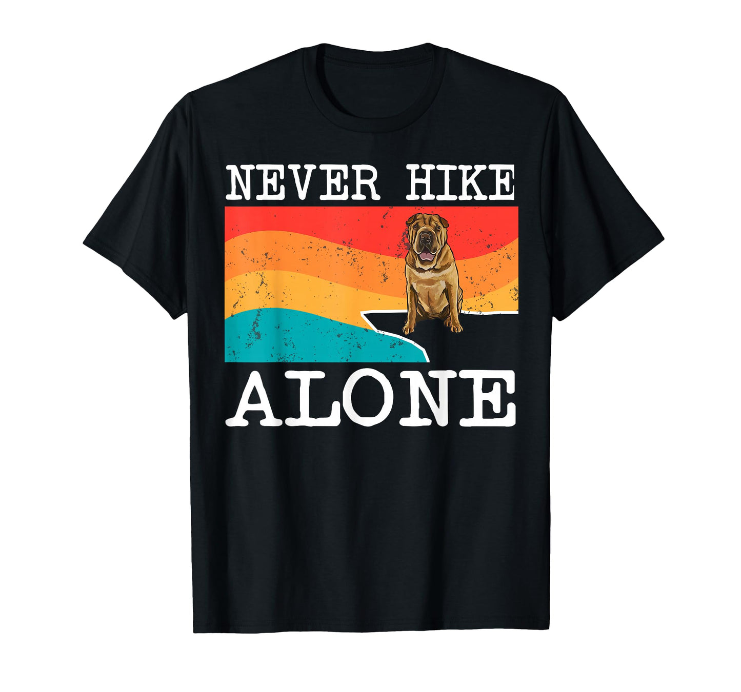 Never Hike Alone Chinese Shar-Pei Graphic Hiking T-Shirt