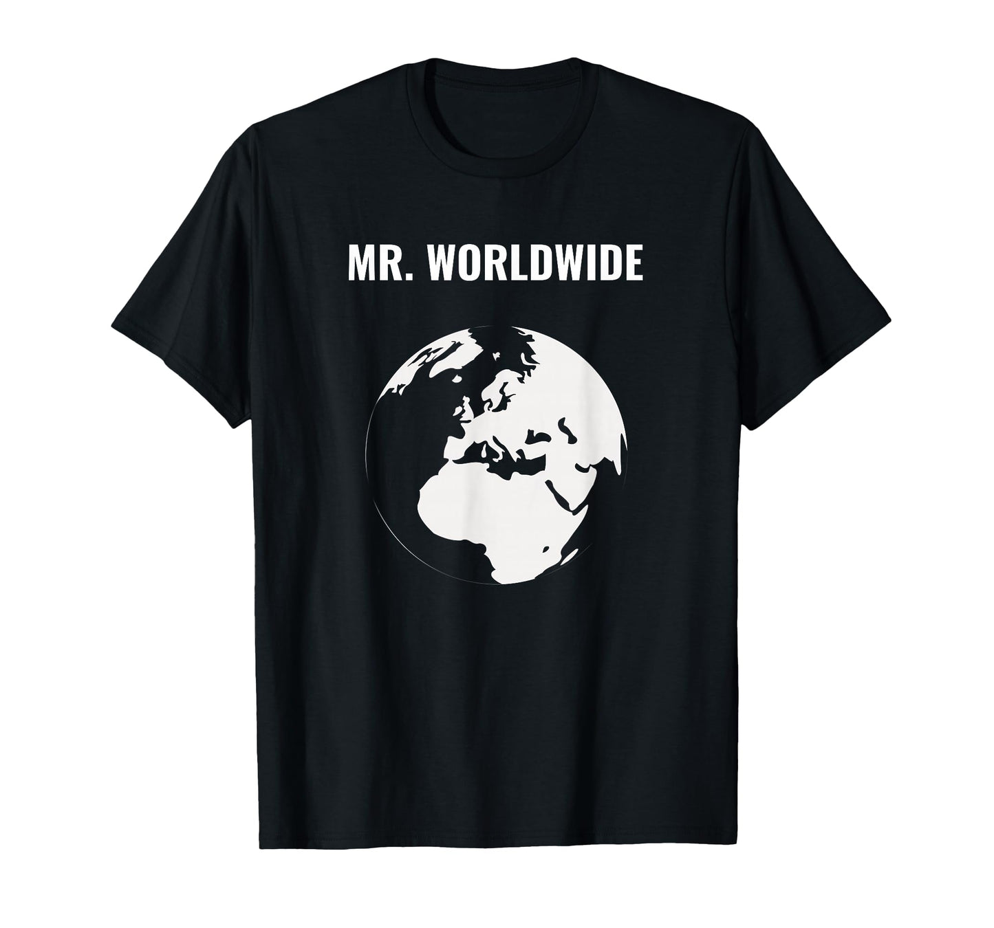 Mr. Worldwide - Funny World Traveler Shirt T-Shirt