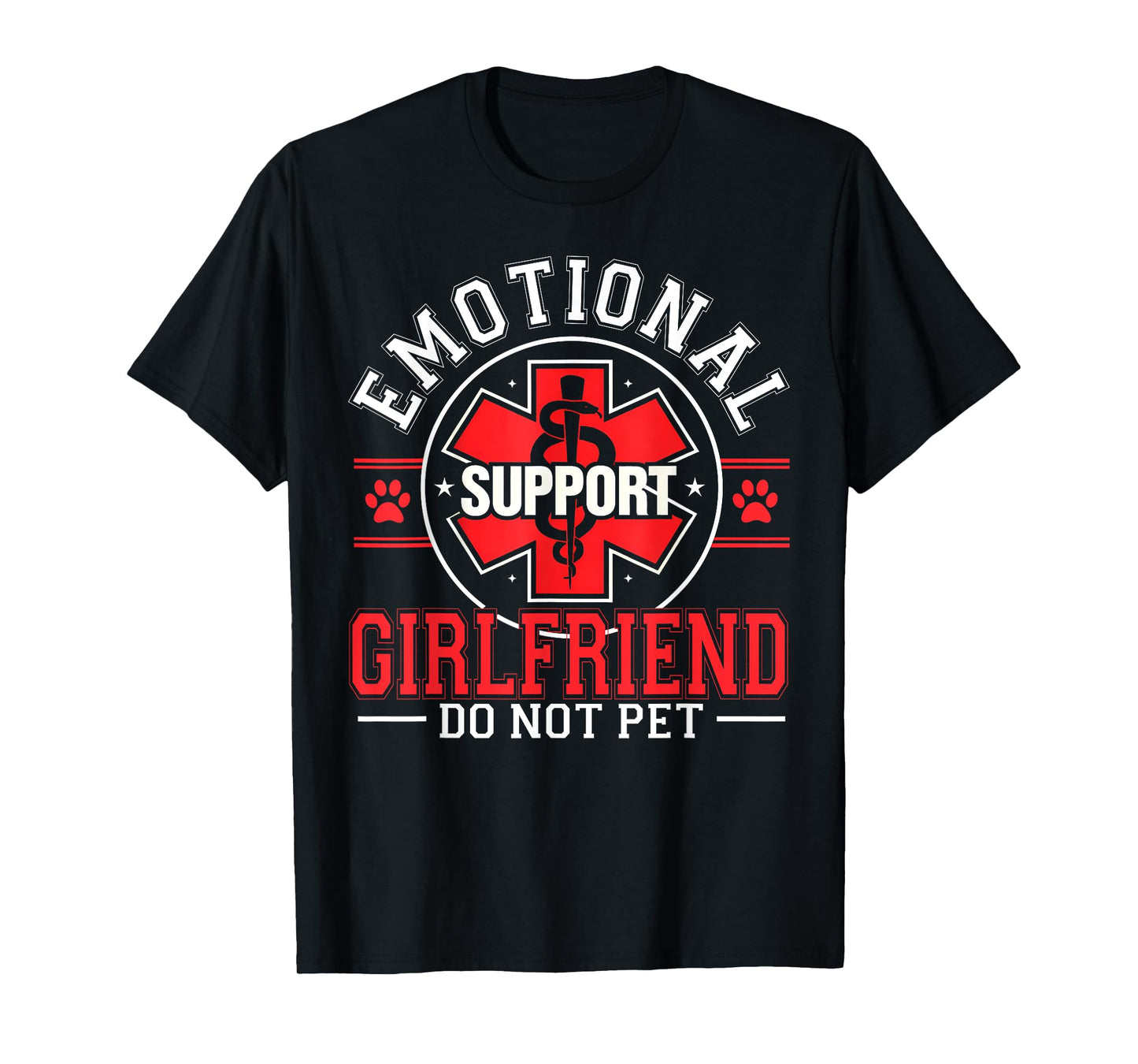 Do Not Pet Emotional Support Girlfriend Humorous Funny T-Shirt