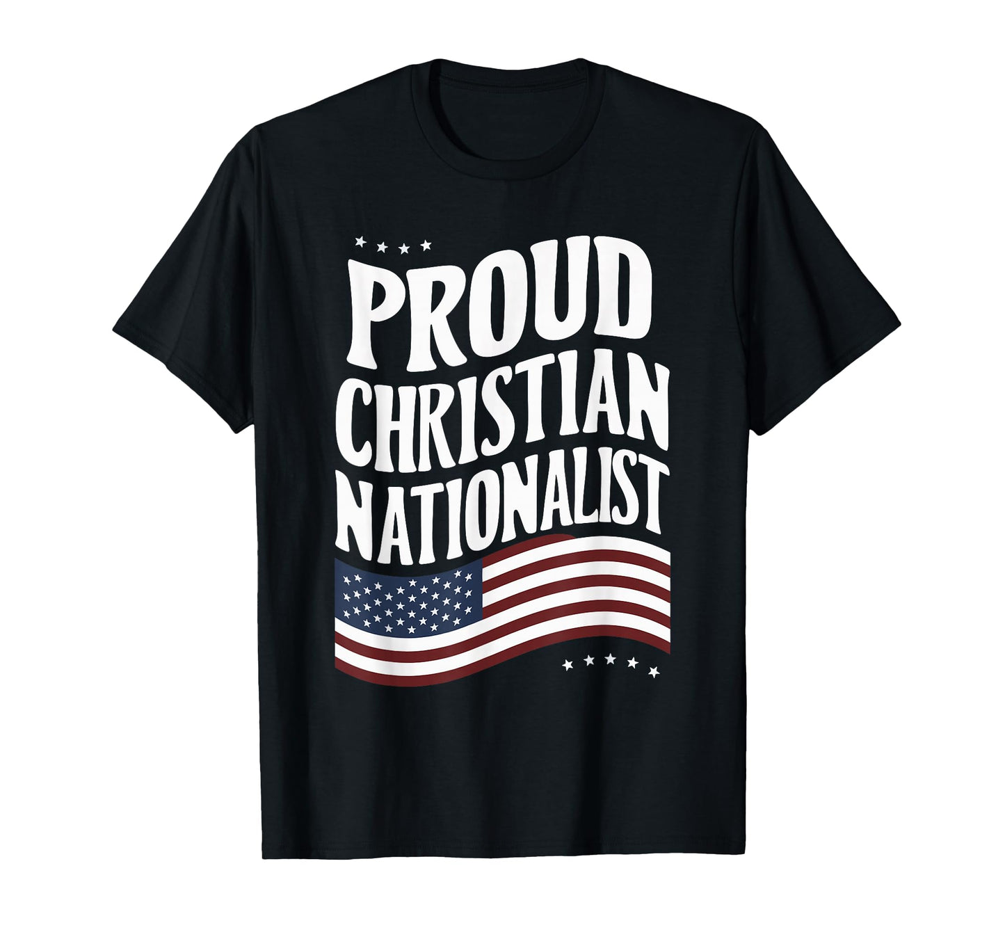 Proud Christian Nationalist T-Shirt
