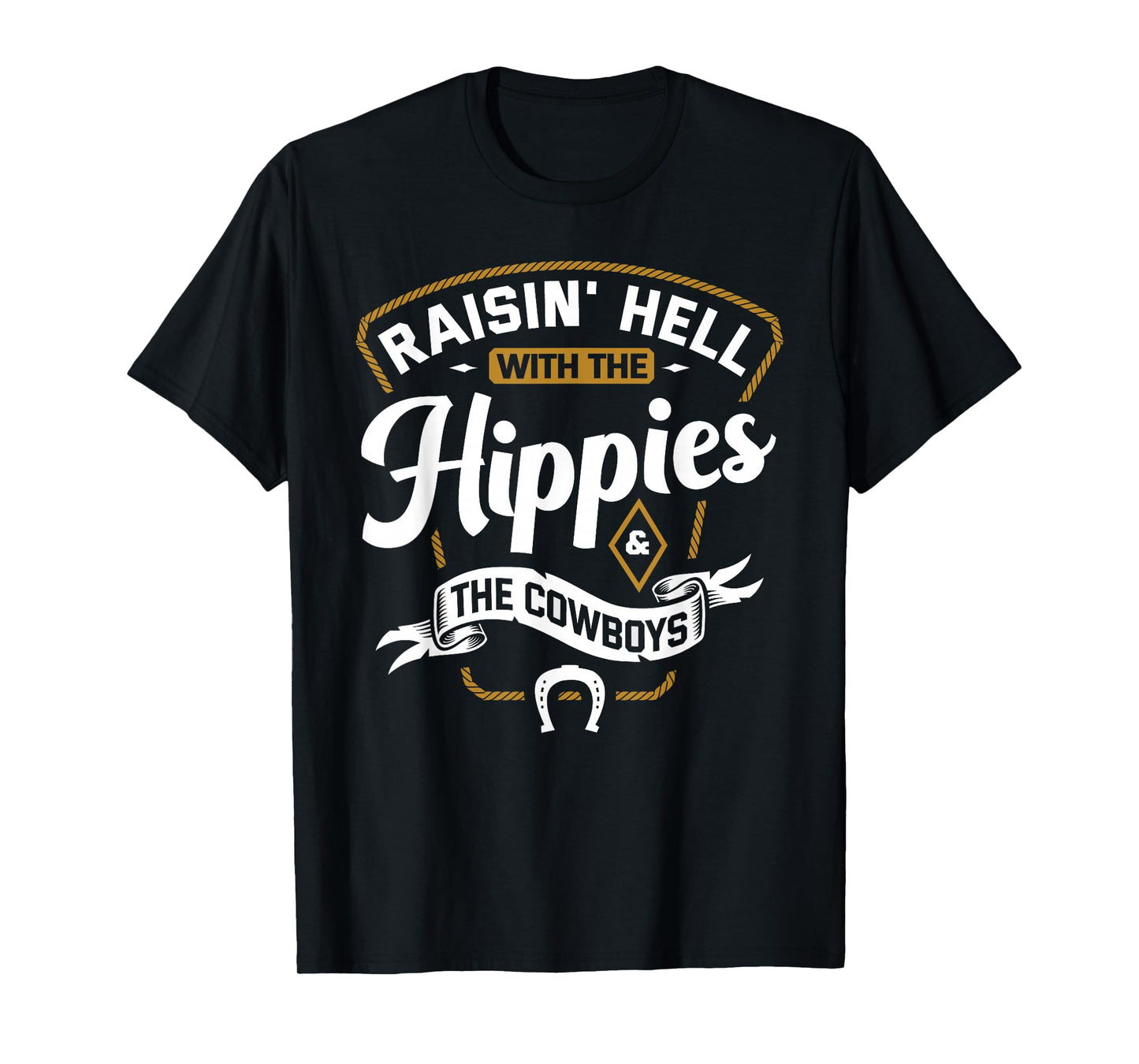 Raisin' Hell With The Hippies & The Cowboys T-Shirt