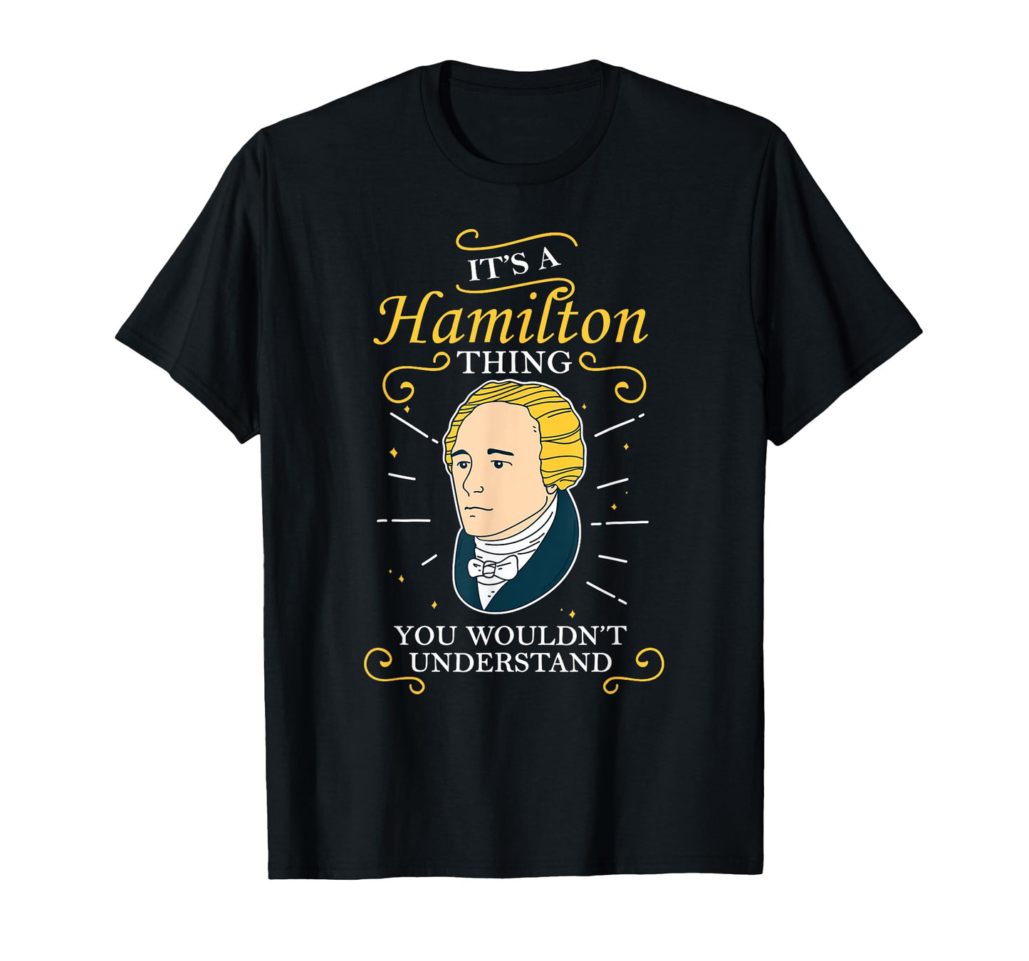 It's A Hamilton Thing Alexander Hamilton T-Shirt