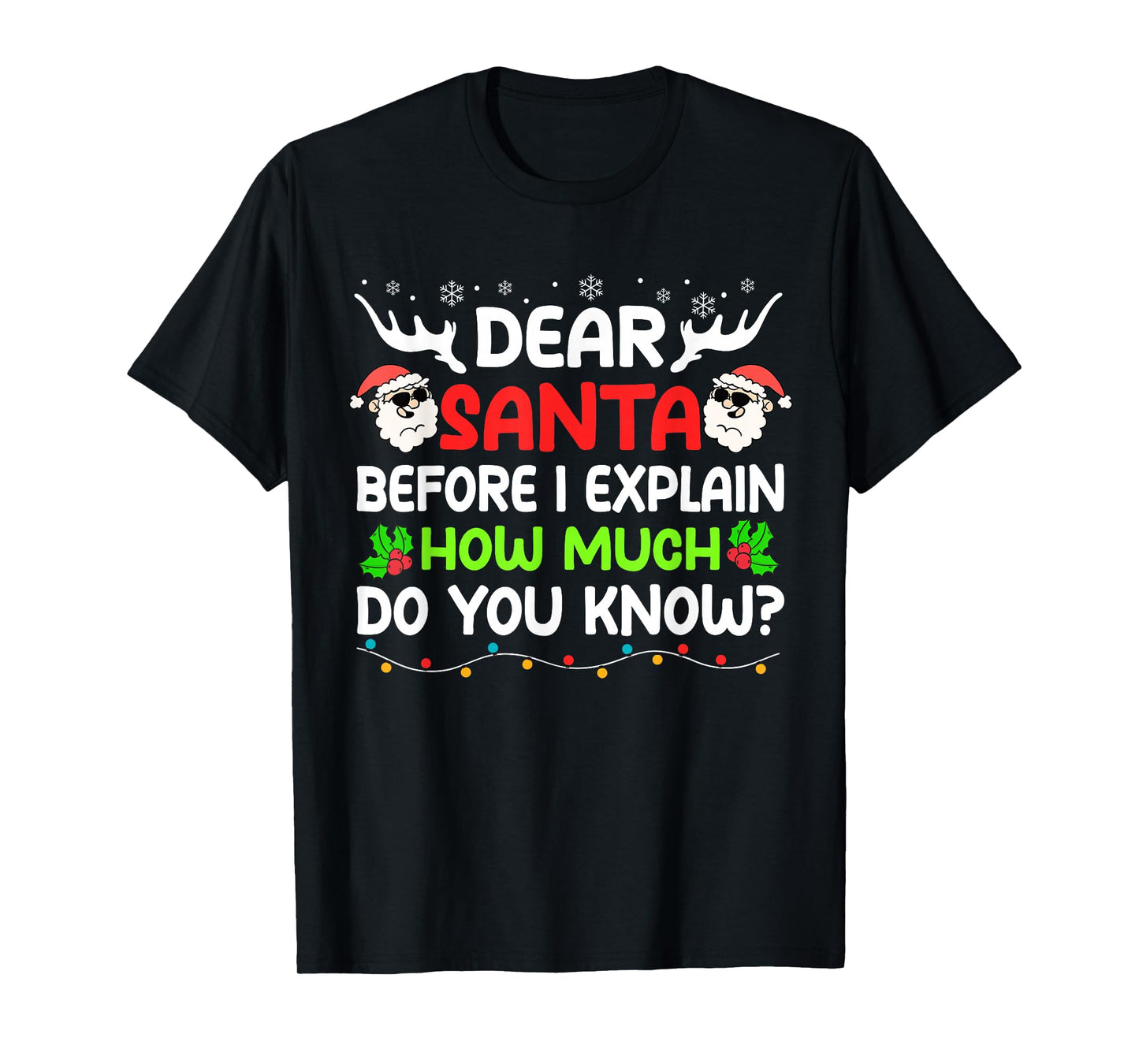 Funny Dear Santa I Can Explain Christmas For Kids Boy Adults T-Shirt