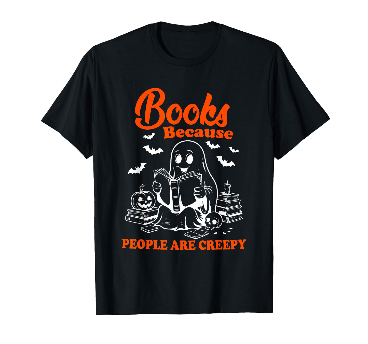 Books Because People Are Creepy Halloween Ghost Book Lover T-Shirt