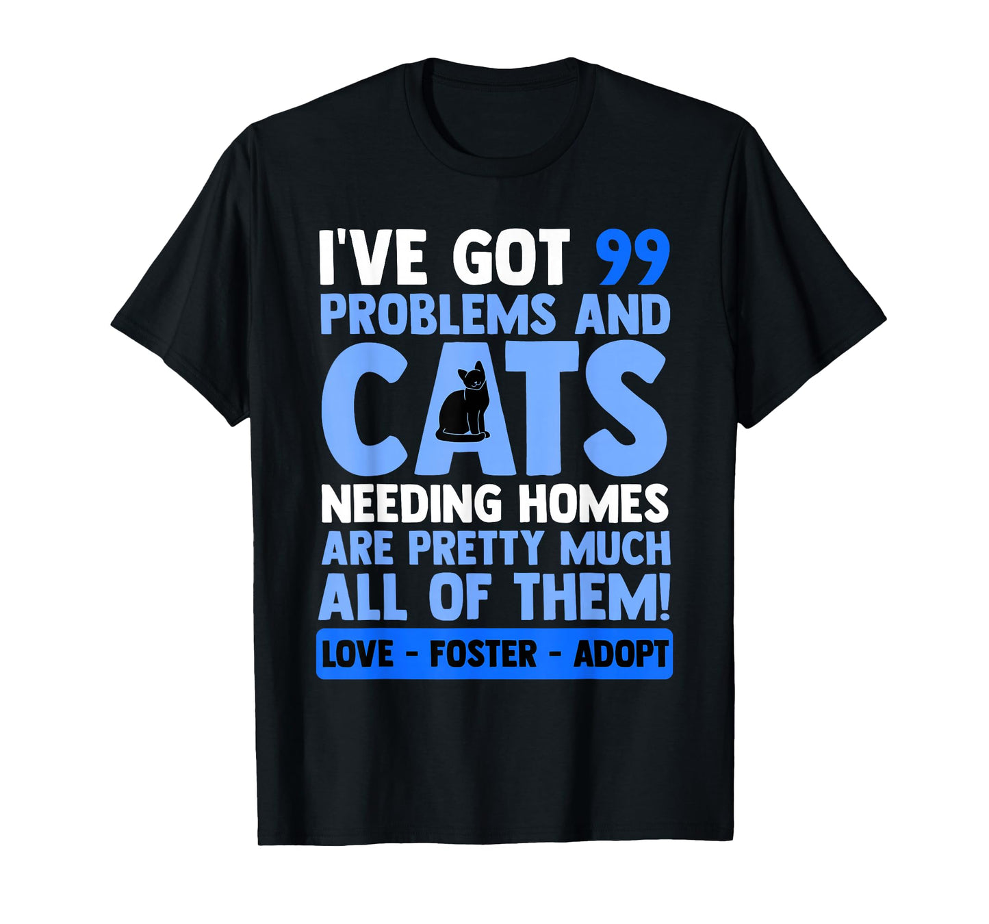 Love Foster Adopt Cat Adoption Quotes Animal Rescue Cat T-Shirt