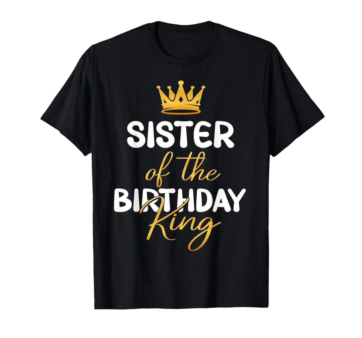 Sister Of The Birthday King Bday Party Idea For Him T-Shirt