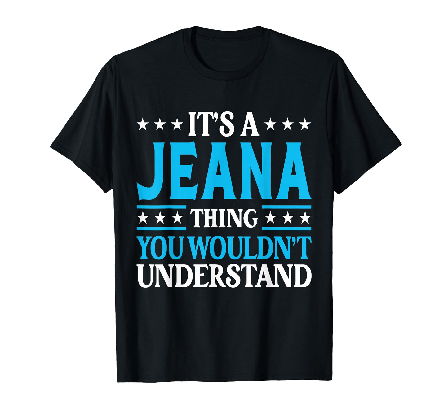 It's A Jeana Thing Wouldn't Understand Girl Name Jeana T-Shirt