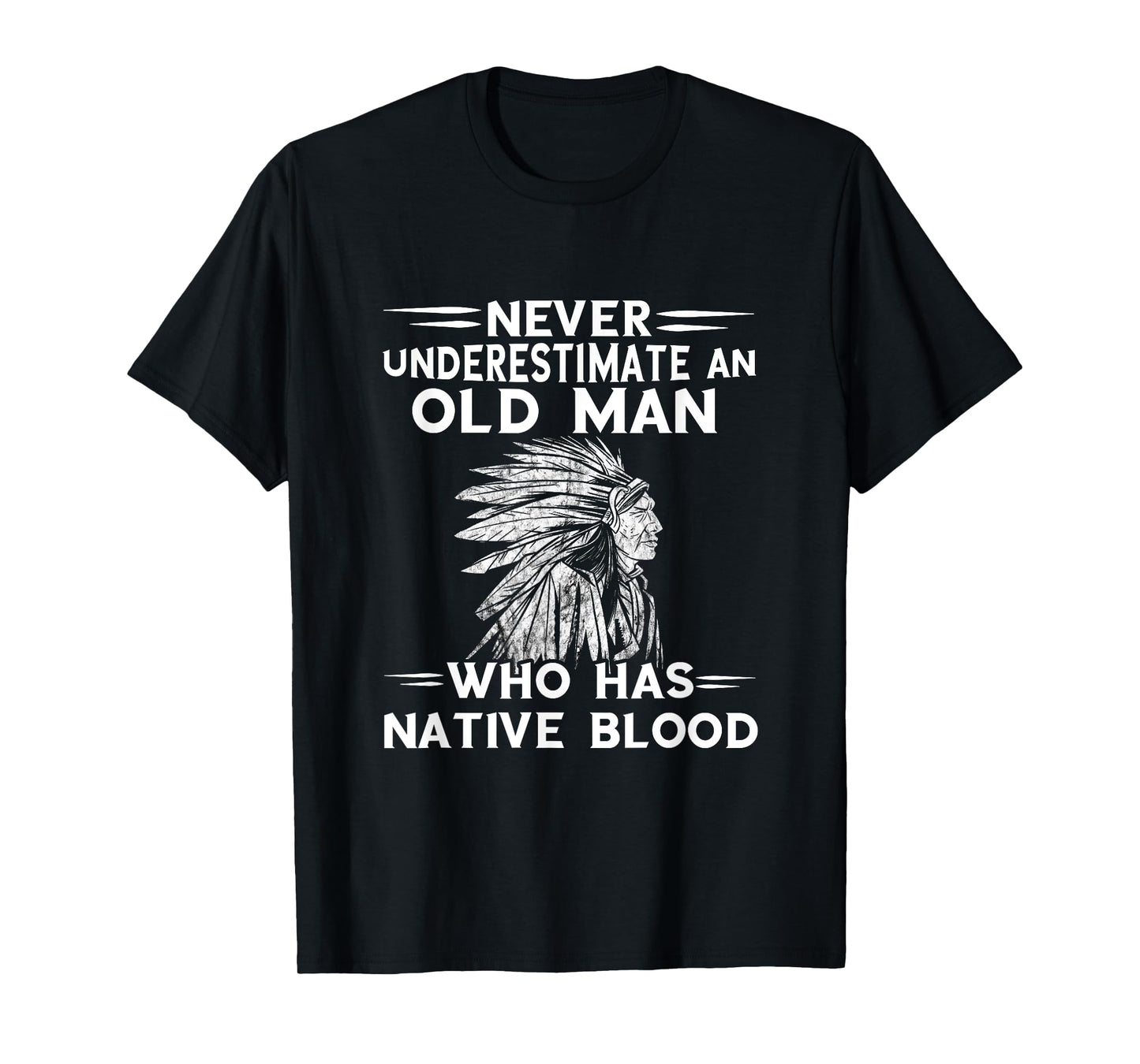 Native American Never Underestimate An Old Man Indian Chief T-Shirt