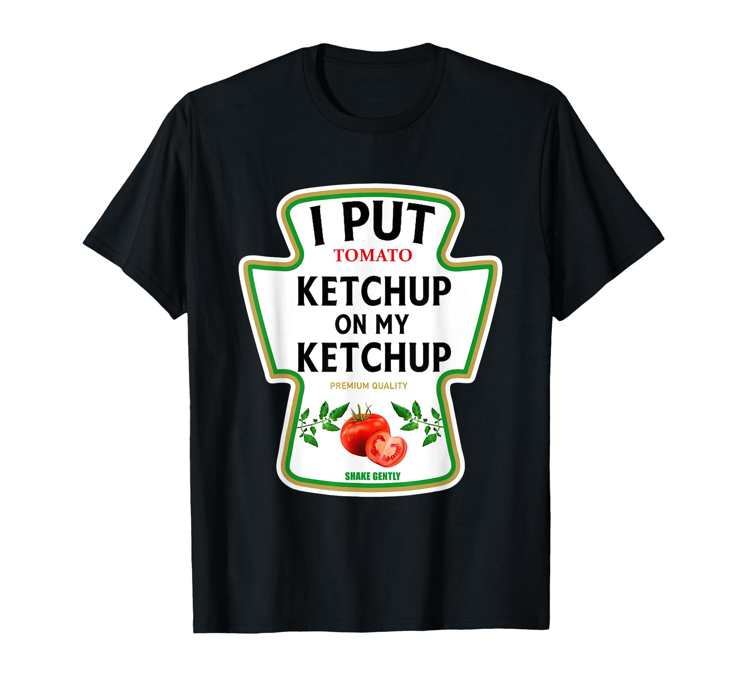I Put Ketchup On My Ketchup 2025 Costume Mustard Condiments T-Shirt